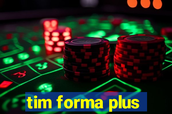 tim forma plus
