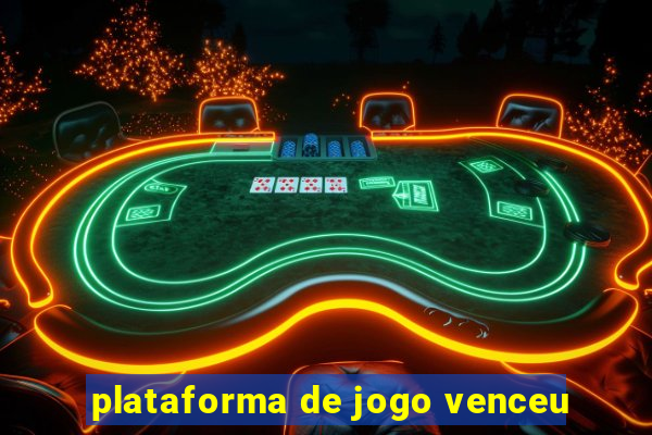 plataforma de jogo venceu