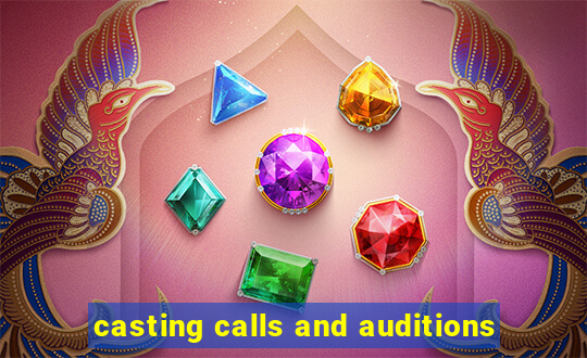 casting calls and auditions