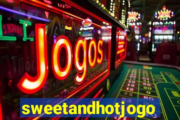 sweetandhotjogo