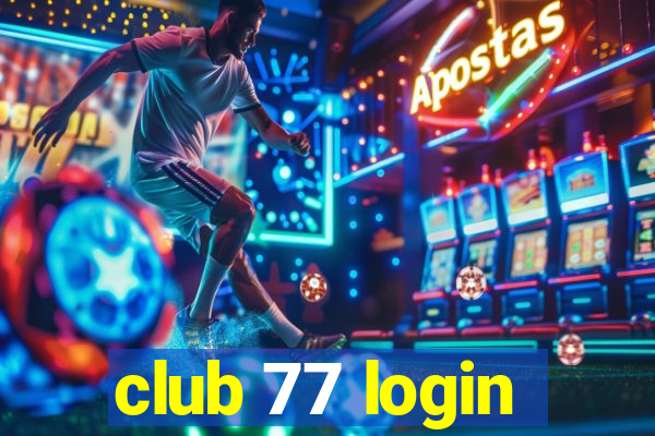 club 77 login