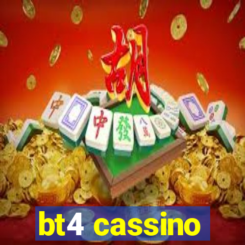bt4 cassino