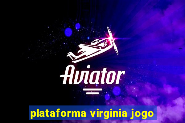 plataforma virginia jogo