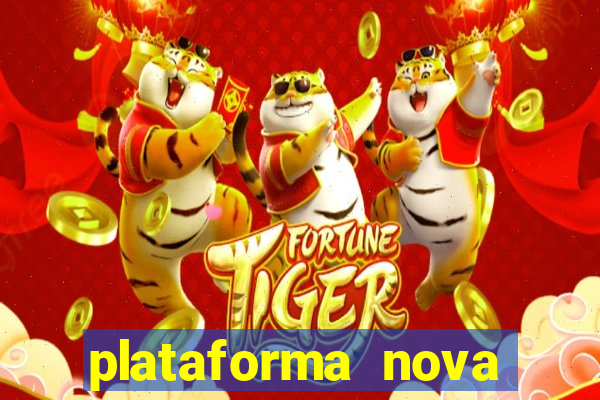 plataforma nova pagando bem