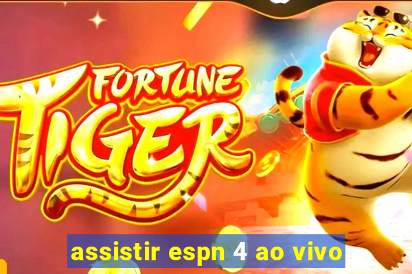 assistir espn 4 ao vivo