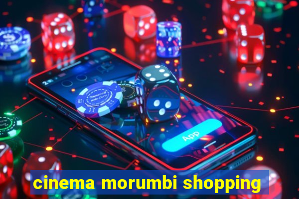 cinema morumbi shopping
