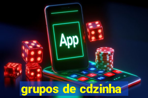 grupos de cdzinha