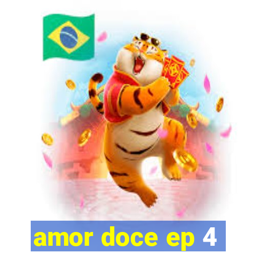 amor doce ep 4