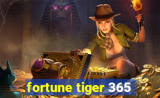 fortune tiger 365