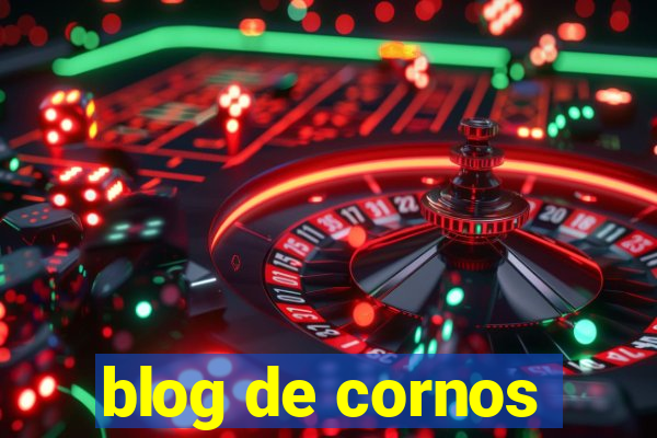 blog de cornos