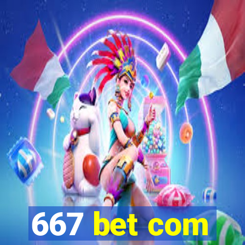 667 bet com