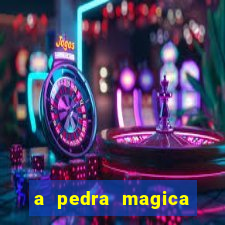 a pedra magica filme completo dublado gratis