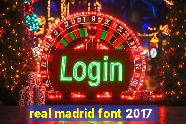 real madrid font 2017