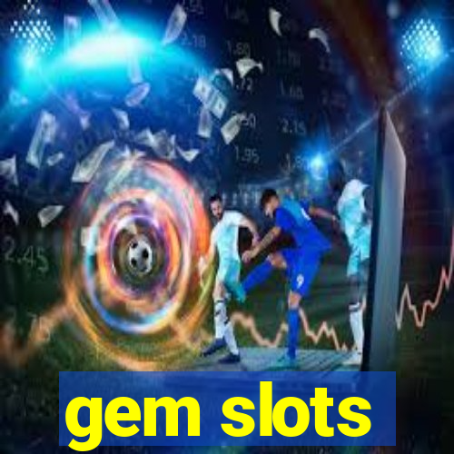 gem slots