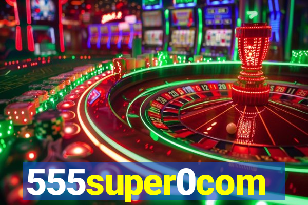 555super0com