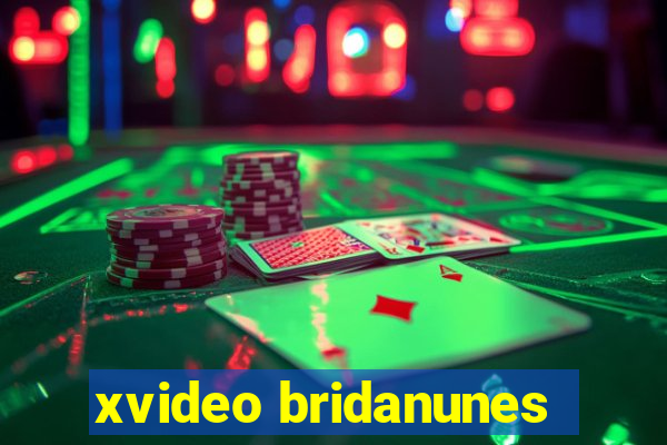 xvideo bridanunes