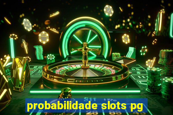probabilidade slots pg