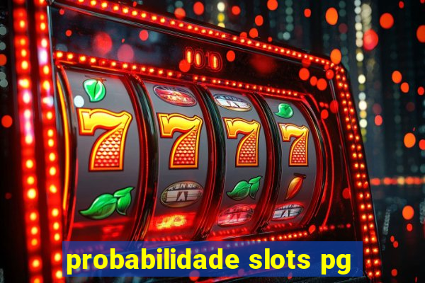 probabilidade slots pg