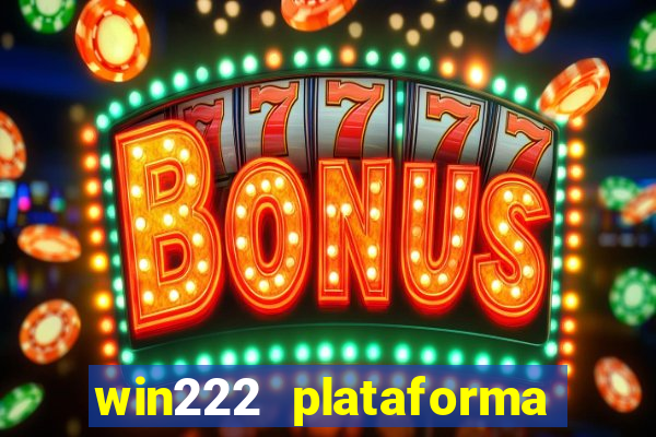 win222 plataforma de jogos
