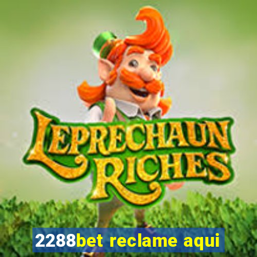 2288bet reclame aqui