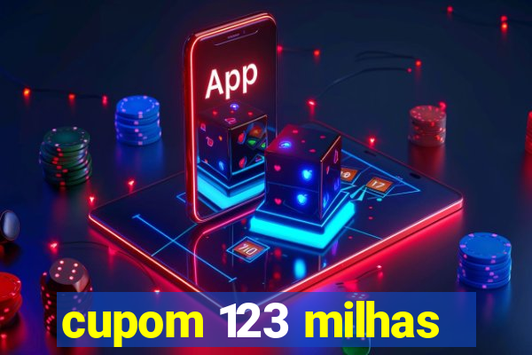 cupom 123 milhas