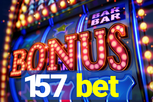 157 bet