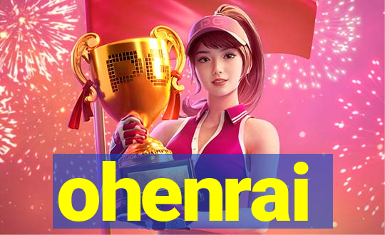 ohenrai
