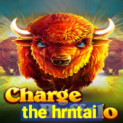 the hrntai