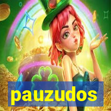 pauzudos