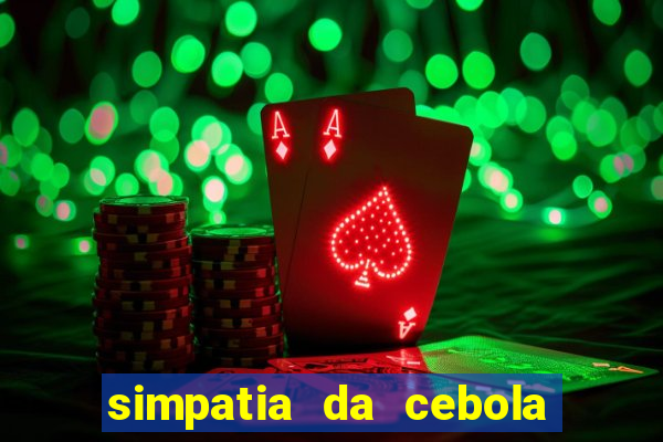 simpatia da cebola roxa para afastar rival