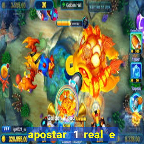 apostar 1 real e ganhar dinheiro