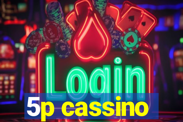 5p cassino