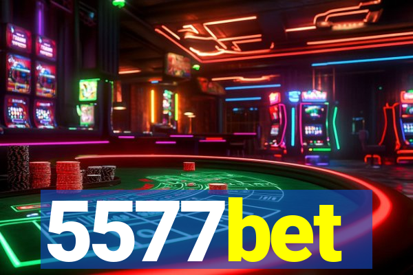 5577bet