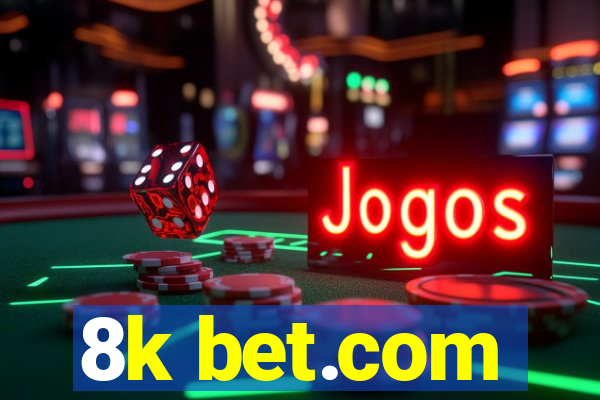 8k bet.com