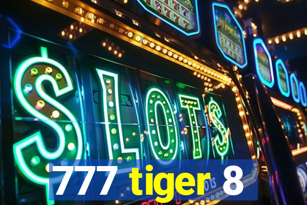 777 tiger 8