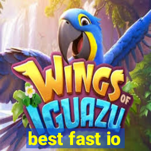 best fast io
