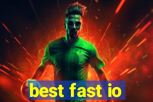 best fast io