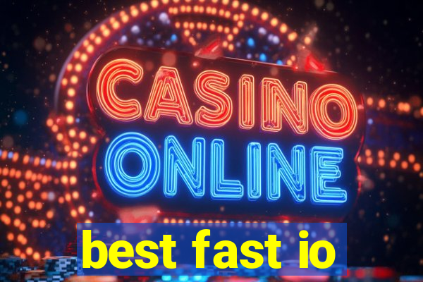 best fast io
