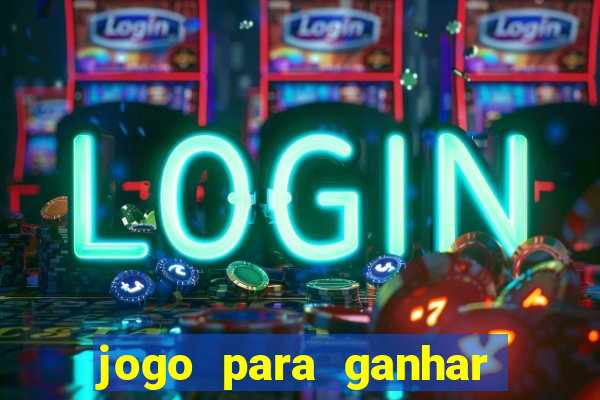 jogo para ganhar dinheiro de verdade sem depositar
