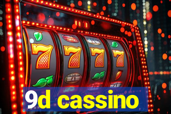 9d cassino