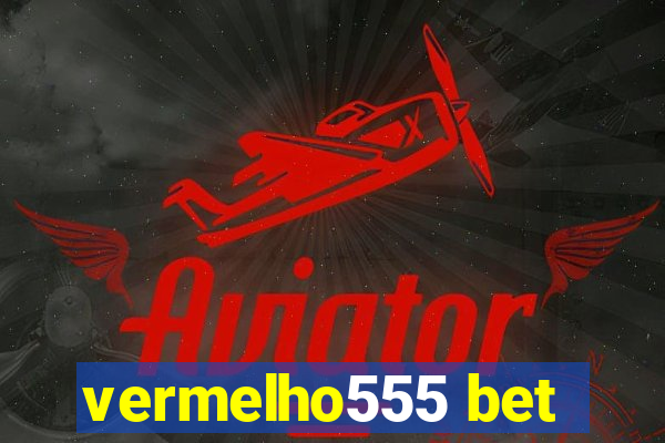 vermelho555 bet