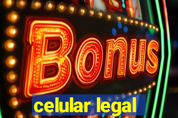 celular legal