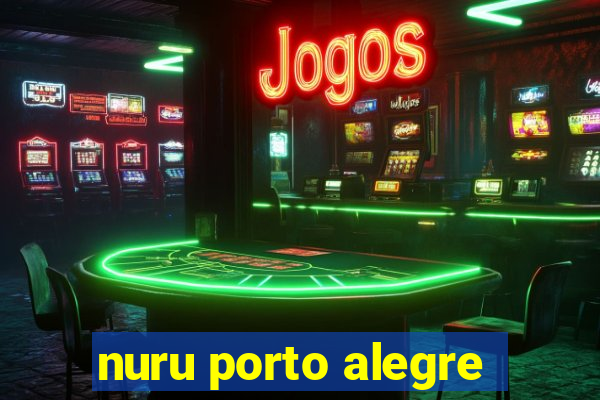 nuru porto alegre