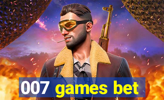 007 games bet