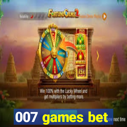 007 games bet
