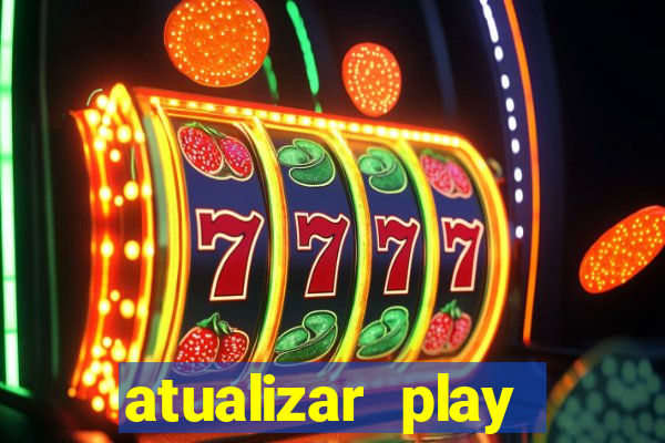 atualizar play store baixar