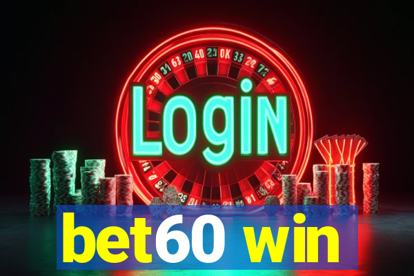 bet60 win