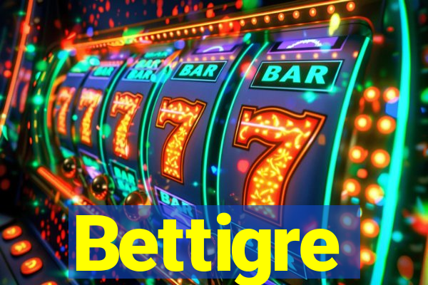 Bettigre