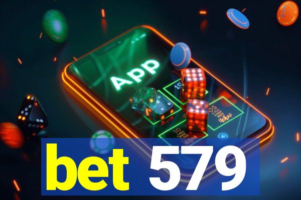 bet 579