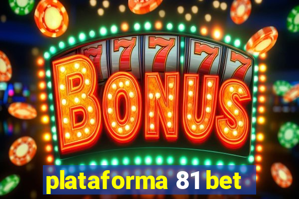 plataforma 81 bet